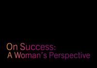 On Success: A Woman's Perspective