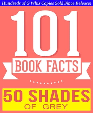 Fifty Shades of Grey - 101 Amazingly True Facts You Didn't Know
