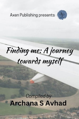 Finding Me: A Journey Towards Myself