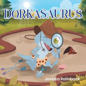 Dorkasaurus【電子書籍】[ Jessica Railsback ]