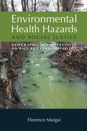 Environmental Health Hazards and Social Justice