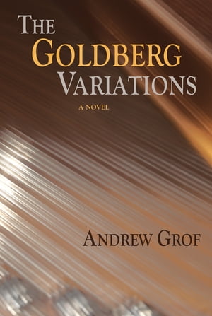 ŷKoboŻҽҥȥ㤨The Goldberg Variations A NovelŻҽҡ[ Andrew Grof ]פβǤʤ552ߤˤʤޤ