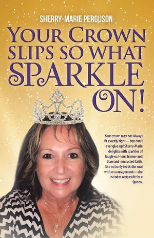 Your Crown Slips so What Sparkle On!