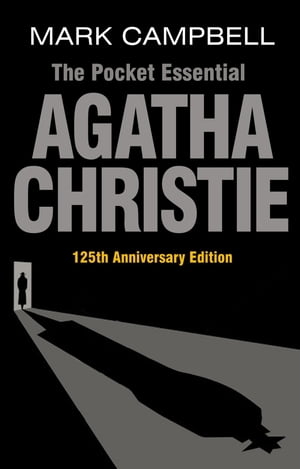 Agatha Christie The Books, the Films and the Television Shows featuring Poirot, Miss Marple and More【電子書籍】 Mark Campbell