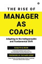 ŷKoboŻҽҥȥ㤨The Rise of Manager as Coach Adapting to the indispensable and fundamental shiftŻҽҡ[ Ranjith ]פβǤʤ147ߤˤʤޤ