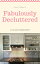 Fabulously Decluttered-A 30 Day MakeoverŻҽҡ[ Susan Palmquist ]