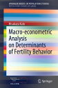 Macro-econometric Analysis on Determinants of Fertility BehaviorydqЁz[ Hisakazu Kato ]