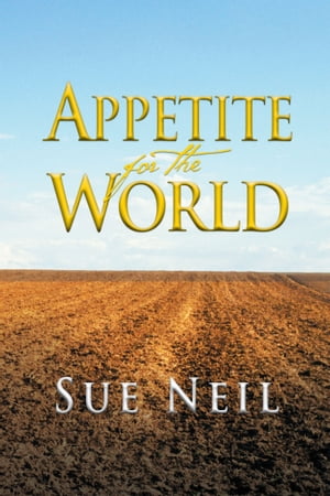 Appetite for the WorldŻҽҡ[ Sue Neil ]