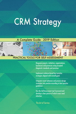 CRM Strategy A Complete Guide - 2019 EditionŻҽҡ[ Gerardus Blokdyk ]