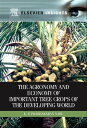 The Agronomy and Economy of Important Tree Crops of the Developing World【電子書籍】 K.P. Prabhakaran Nair