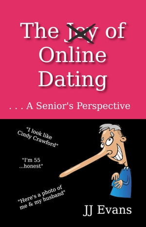 The Joy (Not) of Online Dating. . . A Senior's P