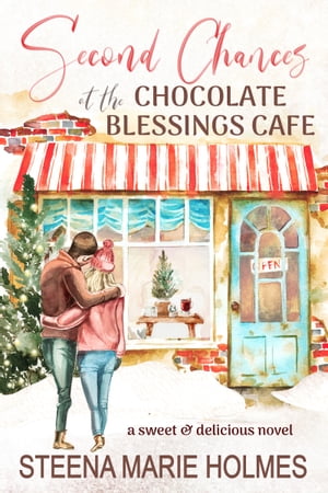 Second Chances at the Chocolate Blessings Cafe a