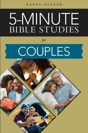 5-Minute Bible Studies For Couples【電子書籍】[ Randy Hunter ]