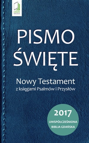 Pismo Święte. Nowy Testament z księgami Psalmów i Przysłów