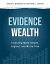 Evidence Wealth Investing Made Simple, Logical, and Worry-freeŻҽҡ[ James N Whiddon ]