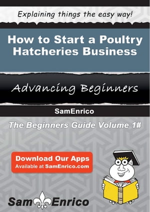 How to Start a Poultry Hatcheries Business