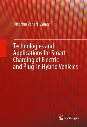 Technologies and Applications for Smart Charging of Electric and Plug-in Hybrid Vehicles【電子書..