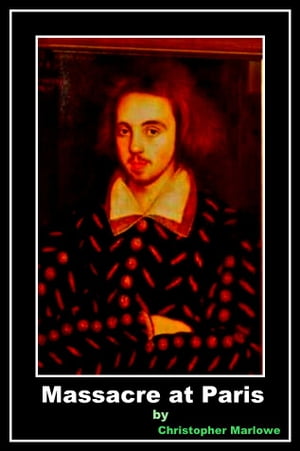 Massacre at ParisŻҽҡ[ Christopher Marlowe ]