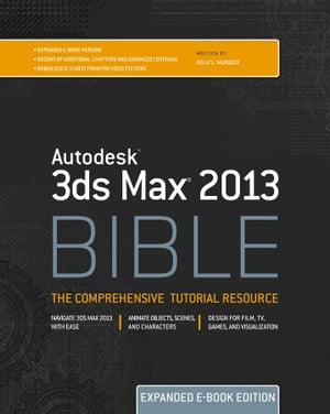 Autodesk 3ds Max 2013 Bible