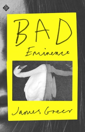 Bad Eminence【電子書籍】[ James Greer ]