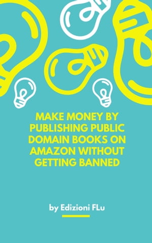 MAKE MONEY BY PUBLISHING PUBLIC DOMAIN BOOKS ON AMAZON WITHOUT GETTING BANNED