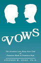 Vows The Greatest Love Story Ever Told of Promises Made & Promises Kept【電子書籍】[ Stephen W. Hoag Ph.D. ]