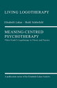 Meaning-Centred Psychotherapy Viktor Frankl's Logotherapy in Theory and Practice