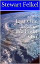 Last One Leaves the Light Out【電子書籍】[