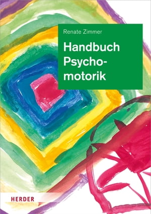 Handbuch Psychomotorik Theorie und Praxis der psychomotorischen F?rderung von KindernŻҽҡ[ Renate Zimmer ]