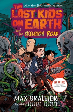 The Last Kids on Earth and the Skeleton Road【電子書籍】[ Max Brallier ]