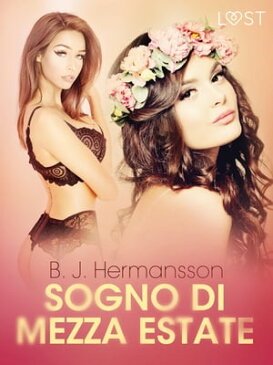 Sogno di Mezza estate - Racconto erotico【電子書籍】[ B. J. Hermansson ]