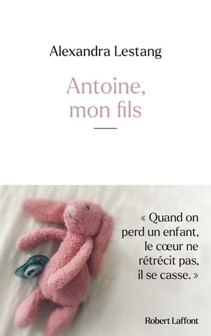 Antoine, mon filsŻҽҡ[ Alexandra Lestang ]