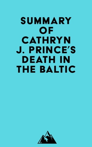 Summary of Cathryn J. Prince's Death in the BalticŻҽҡ[ ? Everest Media ]