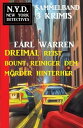 Dreimal reist Bount Reiniger dem M?rder hinterher: N.Y.D. New York Detectives Sammelband 3 Krimis