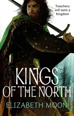 Kings Of The North Paladin's Legacy: Book Two【電子書籍】[ Elizabeth Moon ]