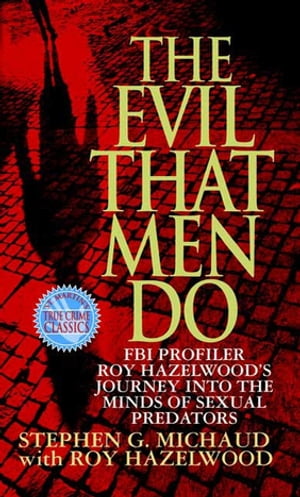 The Evil That Men Do