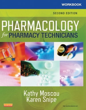 Workbook for Pharmacology for Pharmacy Technicians - E-Book Workbook for Pharmacology for Pharmacy Technicians - E-BookŻҽҡ[ Kathy Moscou, PhD, RPh, MPH ]