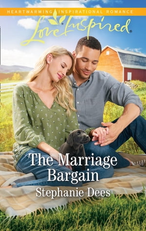 The Marriage Bargain (Family Blessings, Book 4) (Mills & Boon Love Inspired)【電子書籍】[ Stephanie Dees ]