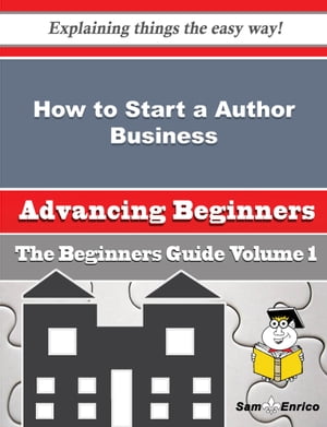 How to Start a Author Business (Beginners Guide)