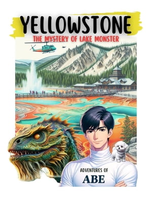 Yellowstone The Mystery of Lake Monster National park mystery series, #0