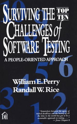 Surviving the Top Ten Challenges of Software Testing