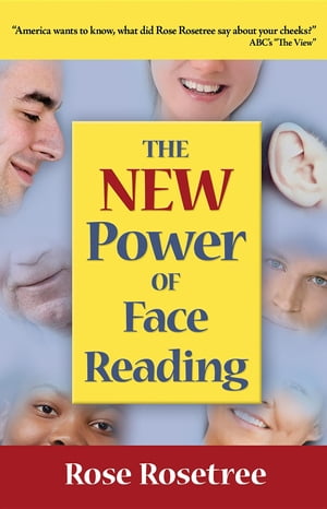 楽天楽天Kobo電子書籍ストアThe NEW Power of Face Reading【電子書籍】[ Rose Rosetree ]