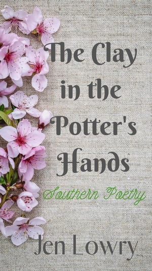 The Clay in the Potter's Hands: Southern Poetry