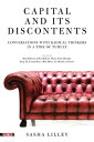 Capital and Its Discontents Conversations with Radical Thinkers in a Time of Tumult【電子書籍】