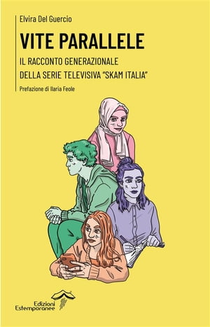 Vite parallele Il racconto generazionale della serie televisiva “Skam Italia”