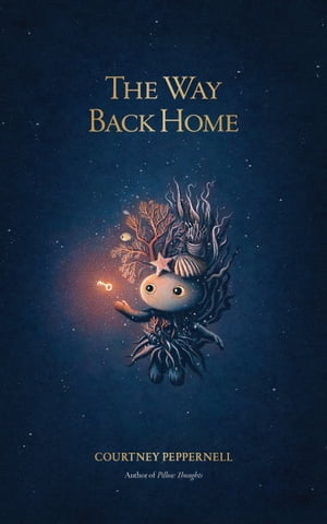 The Way Back Home【電子書籍】 Courtney Peppernell