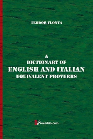 A Dictionary of English and Italian Equivalent Proverbs