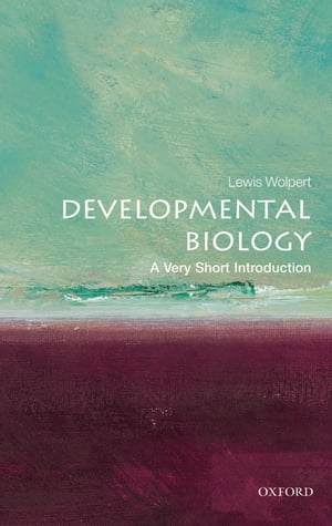 Developmental Biology: A Very Short Introduction【電子書籍】 Lewis Wolpert