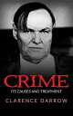 Crime, Its Cause And Treatment【電子書籍】