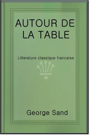 Autour de la Table【電子書籍】[ George Sand ]